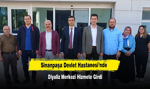 Sinanpaşa Devlet Hastanesi’nde Diyaliz Merkezi Hizmete Girdi