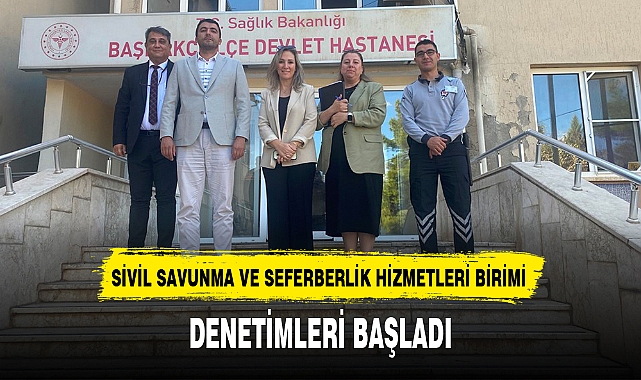 SİVİL SAVUNMA VE SEFERBERLİK HİZMETLERİ BİRİMİ DENETİMLERİ BAŞLADI
