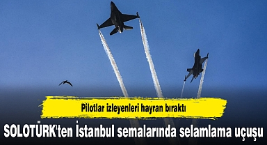 SOLOTÜRK'ten İstanbul semalarında selamlama uçuşu