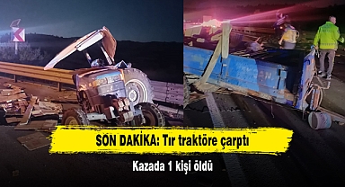 SON DAKİKA: Tır traktöre çarptı! Kazada 1 kişi öldü
