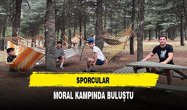 SPORCULAR MORAL KAMPINDA BULUŞTU
