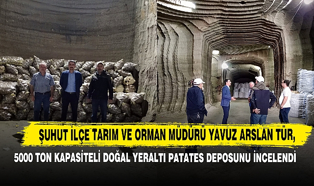 Şuhut İlçe Tarım Müdürü Tür,  5000 Ton Kapasiteli Doğal Yeraltı Patates Deposunu İncelendi