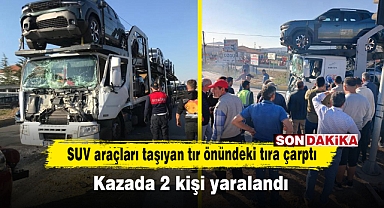 SUV araçları taşıyan tır önündeki tıra çarptı: Kazada 2 kişi yaralandı