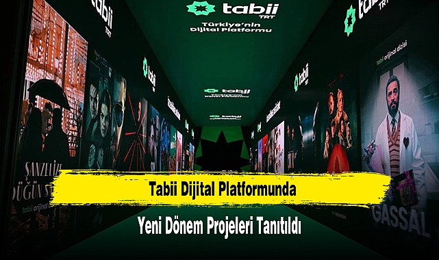 Tabii Dijital Platformunda  Yeni Dönem Projeleri Tanıtıldı