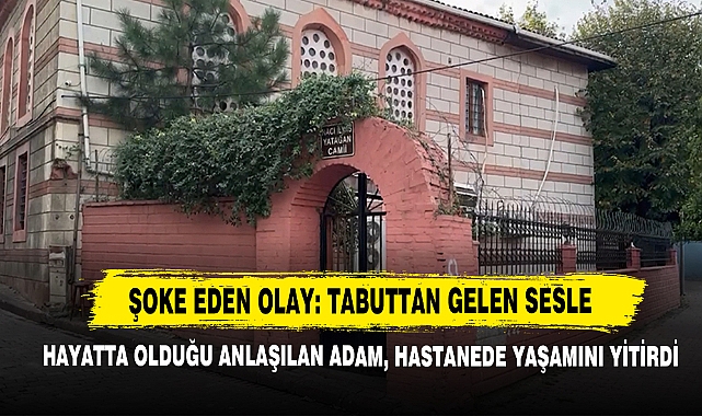 Tabuttan Gelen Sesle Hayatta Olduğu Anlaşılan Adam, Hastanede Yaşamını Yitirdi