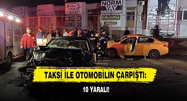 Taksi İle Otomobilin Çarpıştı: 10 Yaralı!