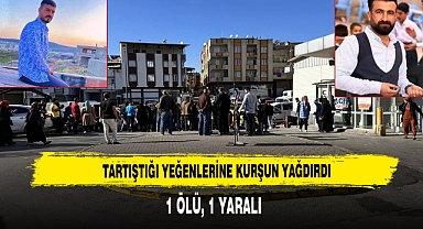 TARTIŞTIĞI YEĞENLERİNE KURŞUN YAĞDIRDI: 1 ÖLÜ, 1 YARALI