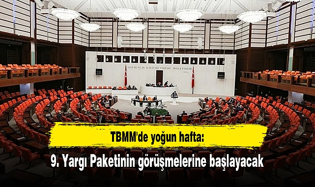 TBMM'de yoğun hafta: 9. Yargı Paketinin görüşmelerine başlayacak