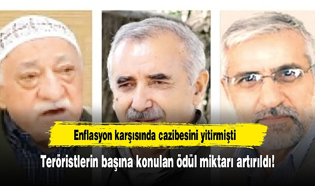 Teröristlerin başına konulan ödül miktarı artırıldı! Enflasyon karşısında cazibesini yitirmişti