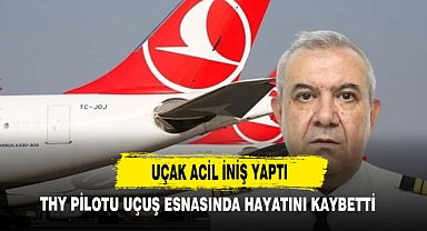 THY Pilotu Uçuş Esnasında Hayatını Kaybetti: Uçak Acil İniş Yaptı