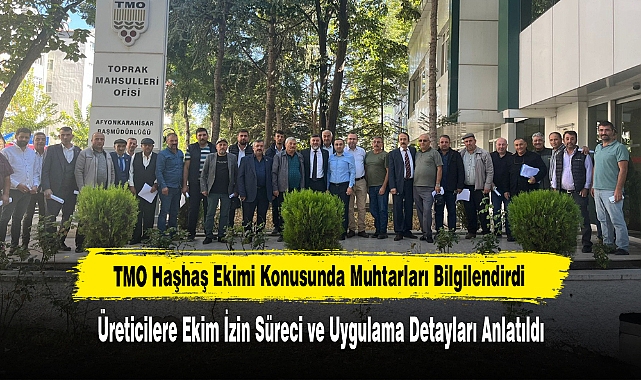 TMO Haşhaş Ekimi Konusunda Muhtarları Bilgilendirdi