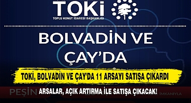 TOKİ, Bolvadin Ve Çay'da 11 Arsayı Satışa Çıkardı!