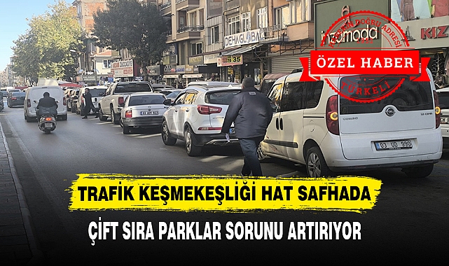 TRAFİK KEŞMEKEŞLİĞİ HAT SAFHADA