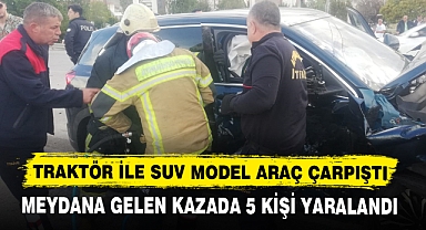 TRAKTÖR İLE SUV MODEL ARAÇ ÇARPIŞTI