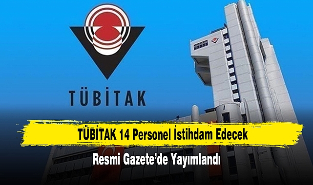 TÜBİTAK 14 Personel İstihdam Edecek