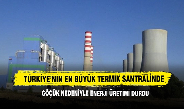 Türkiye'nin En Büyük Termik Santralinde Göçük Nedeniyle Enerji Üretimi Durdu