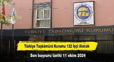 Türkiye Taşkömürü Kurumu 132 İşçi Alacak! Son başvuru tarihi 11 ekim 2024