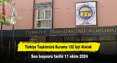 Türkiye Taşkömürü Kurumu 132 İşçi Alacak!  Son başvuru tarihi 11 ekim 2024
