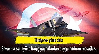 Türkiye tek yürek oldu: Savunma sanayiine bağış yapanlardan duygulandıran mesajlar...