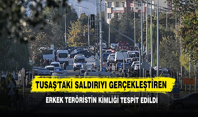 TUSAŞ'taki Saldırıyı Gerçekleştiren Erkek Teröristin Kimliği Tespit Edildi