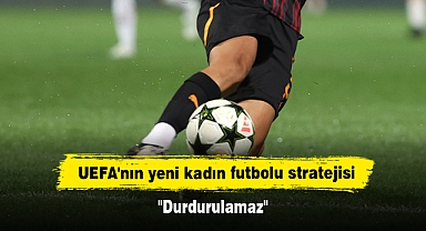 UEFA'nın yeni kadın futbolu stratejisi: