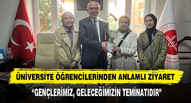 ÜNİVERSİTE ÖĞRENCİLERİNDEN ANLAMLI ZİYARET