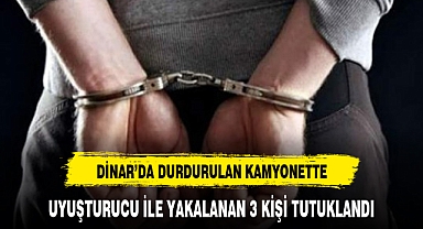 UYUŞTURUCU İLE YAKALANAN 3 KİŞİ TUTUKLANDI