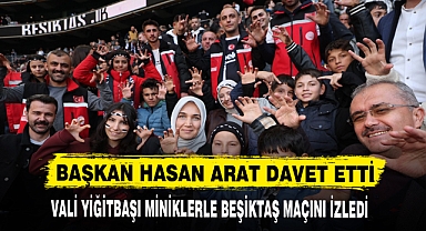 VALİ YİĞİTBAŞI MİNİKLERLE BEŞİKTAŞ MAÇINI İZLEDİ