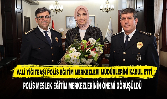 Vali Yiğitbaşı Polis Eğitim Merkezleri Müdürlerini Kabul Etti