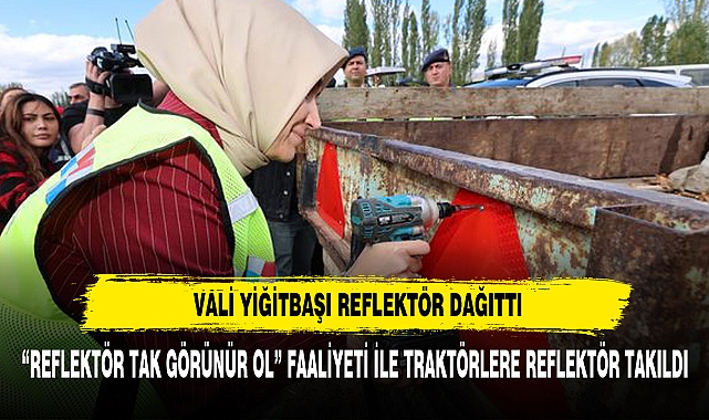VALİ YİĞİTBAŞI REFLEKTÖR DAĞITTI