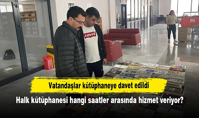 Vatandaşlar kütüphaneye davet edildi: Halk kütüphanesi hangi saatler arasında hizmet veriyor?