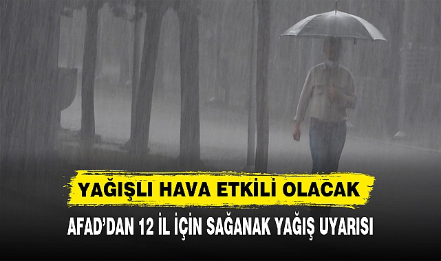YAĞIŞLI HAVA ETKİLİ OLACAK