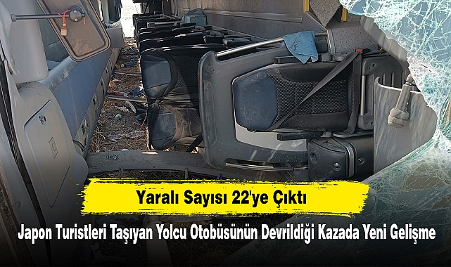 Yaralı Sayısı 22'ye Çıktı: Japon Turistleri Taşıyan Yolcu Otobüsünün Devrildiği Kazada Yeni Gelişme