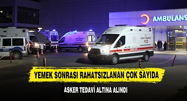 Yemek Sonrası Rahatsızlanan Çok Sayıda Asker Tedavi Altına Alındı