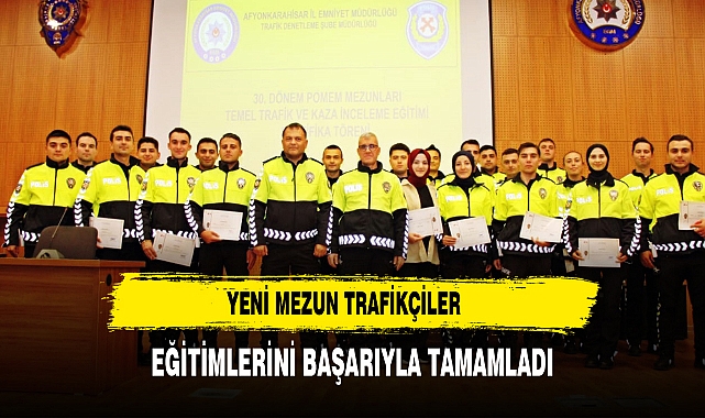 Yeni Mezun Trafikçiler Eğitimlerini Başarıyla Tamamladı