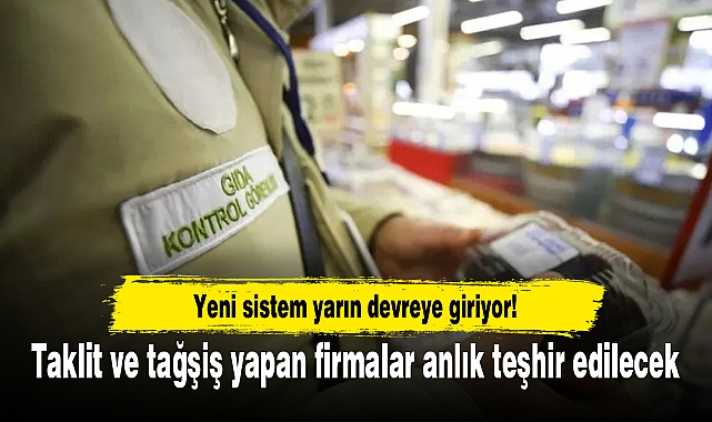 Yeni sistem yarın devreye giriyor! Taklit ve tağşiş yapan firmalar anlık teşhir edilecek