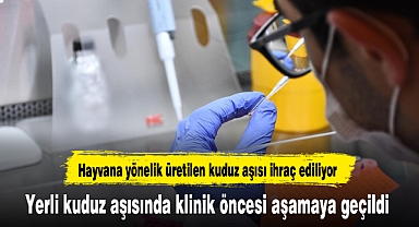 Yerli kuduz aşısında klinik öncesi aşamaya geçildi