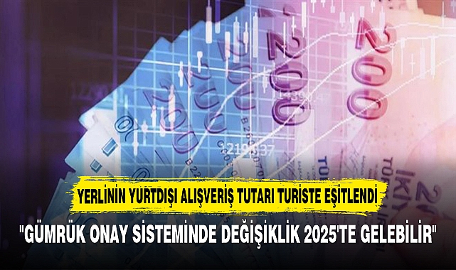 YERLİNİN YURTDIŞI ALIŞVERİŞ TUTARI TURİSTE EŞİTLENDİ