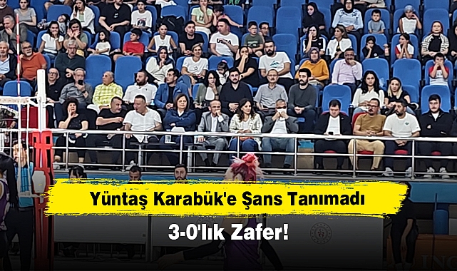 Yüntaş Karabük'e Şans Tanımadı: 3-0'lık Zafer!
