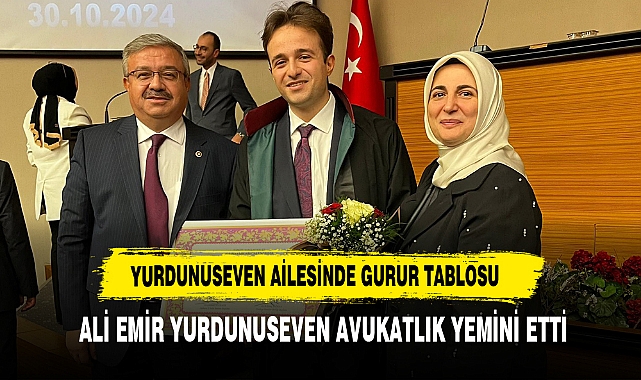 Yurdunuseven Ailesinde Gurur Tablosu  Ali Emir Yurdunuseven Avukatlık Yemini Etti