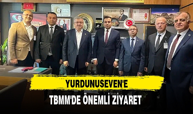 YURDUNUSEVEN'E TBMM'DE ÖNEMLİ ZİYARET