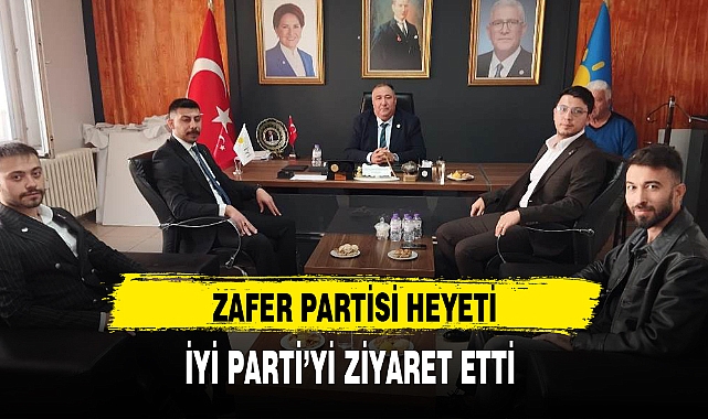 ZAFER PARTİSİ HEYETİ, İYİ PARTİ'Yİ ZİYARET ETTİ