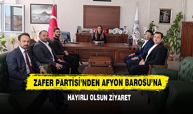 Zafer Partisi’nden Afyon Barosu’na Ziyaret