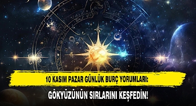 10 KASIM PAZAR GÜNLÜK BURÇ YORUMLARI