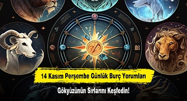 14 Kasım Perşembe Günlük Burç Yorumları: Gökyüzünün Sırlarını Keşfedin!