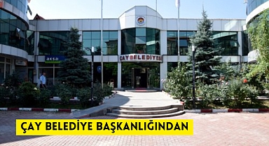 ÇAY BELEDİYE BAŞKANLIĞINDAN