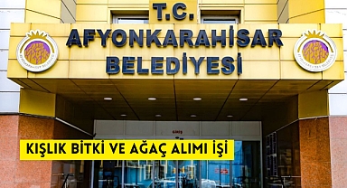 KIŞLIK BİTKİ VE AĞAÇ ALIMI İŞİ