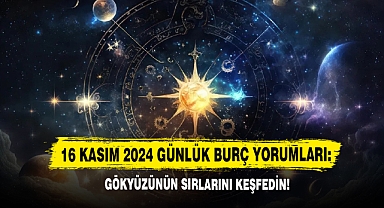 16 Kasım 2024 Günlük Burç Yorumları: Gökyüzünün Sırlarını Keşfedin!