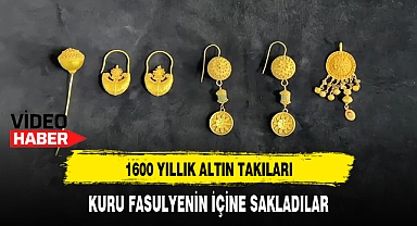 1600 YILLIK ALTIN TAKILARI, KURU FASULYENİN İÇİNE SAKLADILAR
