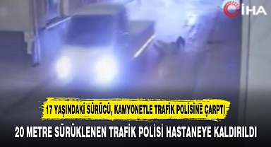17 YAŞINDAKİ SÜRÜCÜ, KAMYONETLE TRAFİK POLİSİNE ÇARPTI